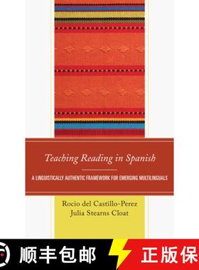 预订 Teaching Reading in Spanish : A Linguistically Authentic Framework for Emerging Multilinguals [9781475864687]