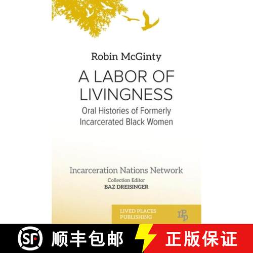 【3-4周达】A Labor of Livingness: Oral Histories of Formerly Incarcerated Black Women [9781917503846]