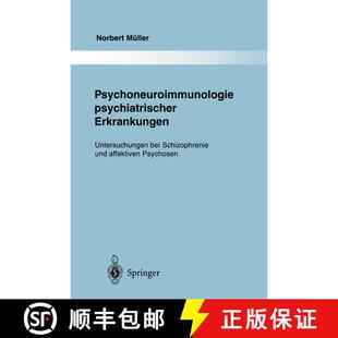 【3-4周达】Psychoneuroimmunologie psychiatrischer Erkrankungen : Untersuchungen bei Schizophrenie und... [9783642798436]