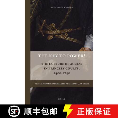 预订 精装 The Key to Power?: The Culture of Access in Princely Courts, 1400-1750 [9789004274839]