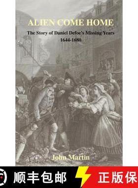 【3-4周达】Alien Come Home - The story of Daniel Defoe's missing years 1644-1680 [9780954317270]