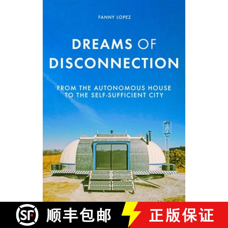 【2-3周达】Dreams of disconnection : From the autonomous house to self-sufficient territories [9781526146892]