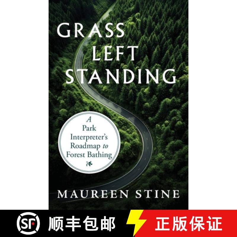 【3-4周达】Grass Left Standing: A Park Interpreter's Road Map to Forest Bathing [9781961302402]