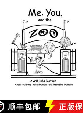 预订 Me, You, & The Zoo: A Will Ruha Poetoon About Bullying, Being Human, & Becoming Humane [9780997730845]