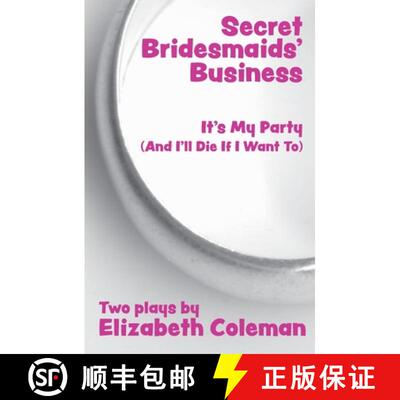 【3-4周达】Secret Bridesmaids' Business and It's My Party (and I'll Die if I Want To): Two plays: Two... [9780868199214]