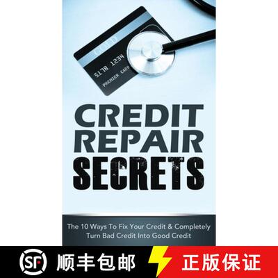 【3-4周达】Credit Repair Secrets: The 10 Ways To Fix Your Credit & Completely Turn Bad Credit Into Go... [9781952964169]