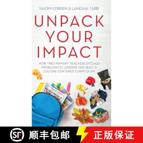 【3-4周达】精装 Unpack Your Impact: How Two Primary Teachers Ditched Problematic Lessons and Built a ... [9781951600679]