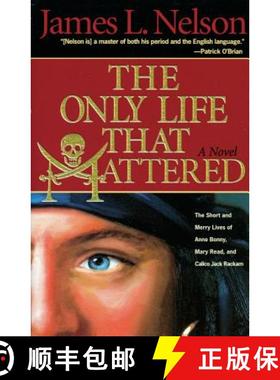 预订 The Only Life That Mattered: The Short and Merry Lives of Anne Bonny, Mary Read, and Calico Jack [9781590130605]