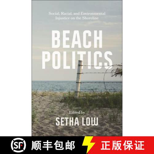 【3-4周达】Beach Politics – Social, Racial, and Environmental Injustice on the Shoreline [9781479821952]