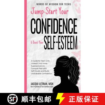 【3-4周达】Jump-Start Your Confidence and Boost Your Self-Esteem: A Guide for Teen Girls: Unleash You... [9781952719097]