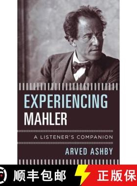 预订 Experiencing Mahler : A Listener's Companion [9781538104866]