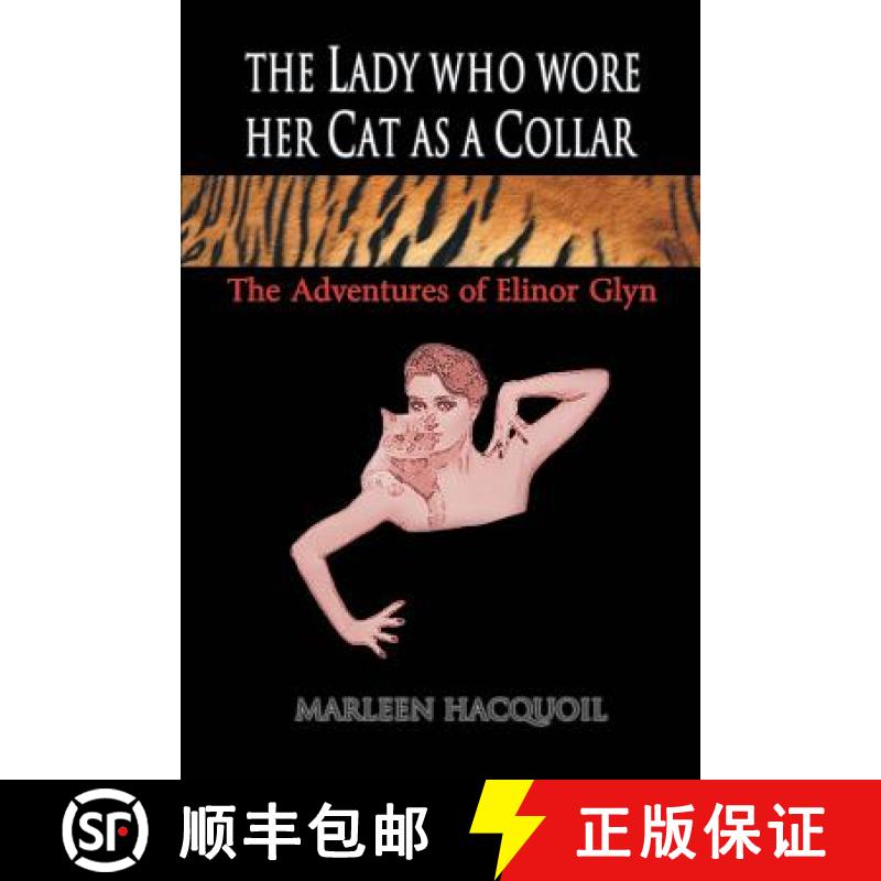 【2-3周达】The Lady Who Wore Her Cat as a Collar: The Adventures of Elinor Glyn [9781628576658]