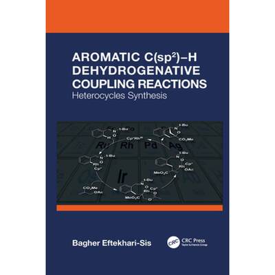 【4周达】Aromatic C(sp2)-H Dehydrogenative Coupling Reactions: Heterocycles Synthesis [9781032085999]