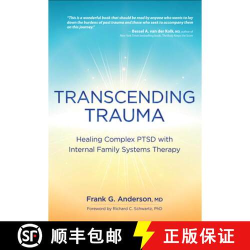 现货 内部家庭系统治疗复杂创伤后应激障碍 Transcending Trauma: Healing Complex Ptsd with Internal Famil... [9781683733973]