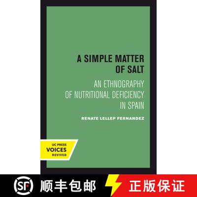 【3-4周达】A Simple Matter of Salt, Volume 25: An Ethnography of Nutritional Deficiency in Spain (Fir... [9780520301696]