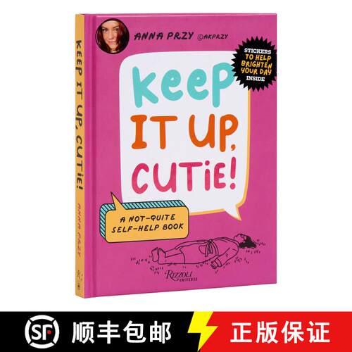 【3-4周达】精装 Keep It Up, Cutie!: A Not-Quite Self-Help Book [9780789344182]
