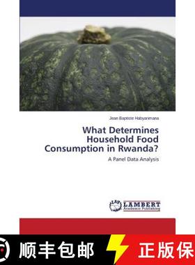 预订 What Determines Household Food Consumption in Rwanda? [9783659583377]