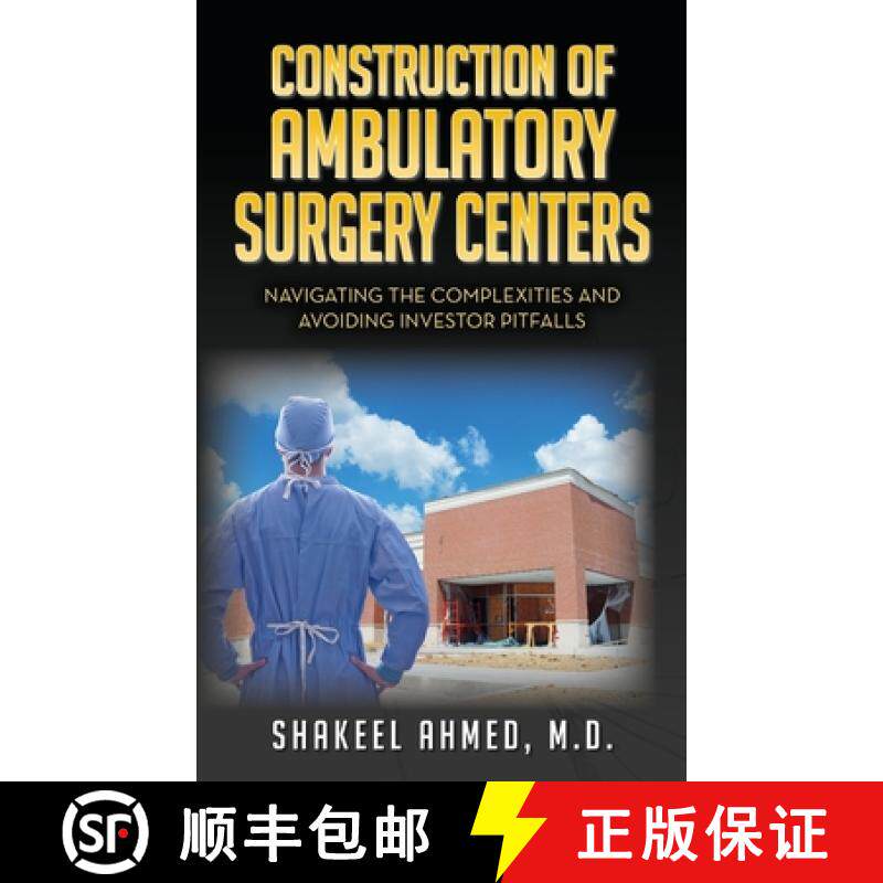 【3-4周达】Construction of Ambulatory Surgery Centers: Navigating the Complexities and Avoiding Inves... [9798822959088]