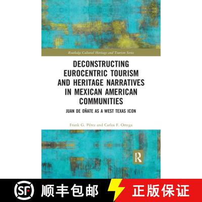 【3-4周达】Deconstructing Eurocentric Tourism and Heritage Narratives in Mexican American Communities... [9780367776817]