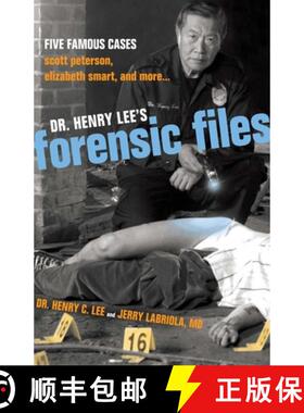 【3-4周达】Dr. Henry Lee's Forensic Files : Five Famous Cases Scott Peterson, Elizabeth Smart, and mo... [9781591024095]