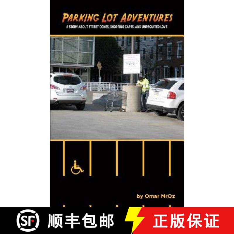 【3-4周达】Parking Lot Adventures: A Story About Street Cones, Shopping Carts, and Unrequited Love [9780988249806]