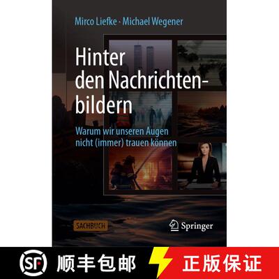 【3-4周达】精装 Hinter den Nachrichtenbildern: Warum wir unseren Augen nicht (immer) trauen können [9783658434663]