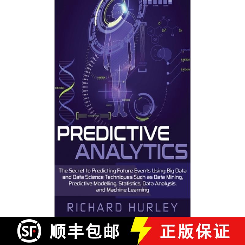 【3-4周达】Predictive Analytics: The Secret to Predicting Future Events Using Big Data and Data Scien... [9781952191008]