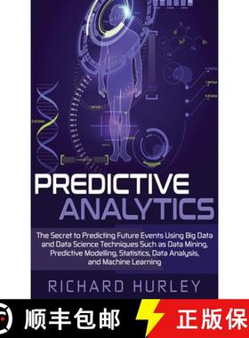 【3-4周达】Predictive Analytics: The Secret to Predicting Future Events Using Big Data and Data Scien... [9781952191008]
