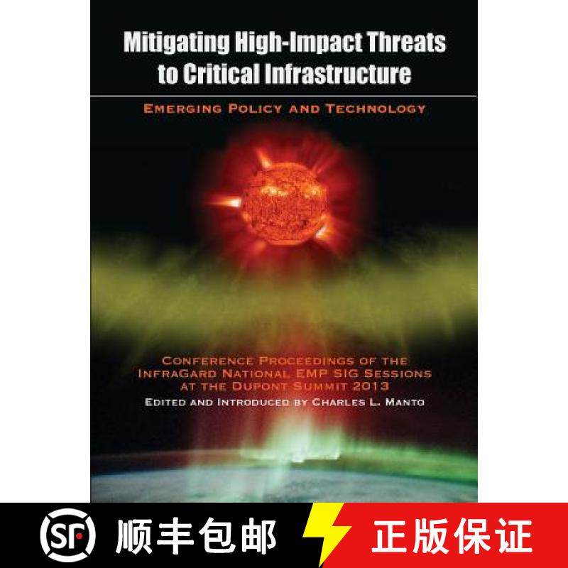 预订 Mitigating High-Impact Threats to Critical Infrastructure: Conference Proceedings of the 2013 In... [9781633911338]