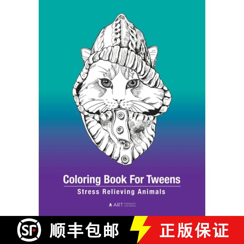 【2-3周达】Coloring Book For Tweens: Stress Relieving Animals: Colouring Pages For Boys & Girls, Pret... [9781641262941]