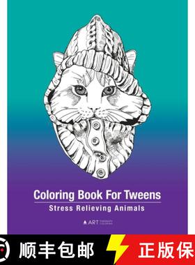 【3-4周达】Coloring Book For Tweens: Stress Relieving Animals: Colouring Pages For Boys & Girls, Pret... [9781641262941]