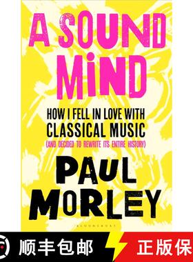 【3-4周达】A Sound Mind: How I Fell in Love with Classical Music (and Decided to Rewrite its Entire H... [9781408868768]