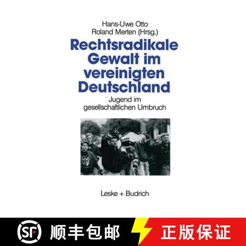 【3-4周达】Rechtsradikale Gewalt im vereinigten Deutschland : Jugend im gesellschaftlichen Umbruch [9783810011930]