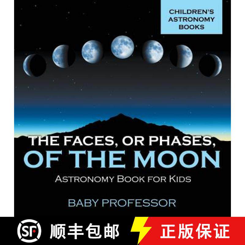 【3-4周达】The Faces, or Phases, of the Moon - Astronomy Book for Kids | Children's Astronomy Books [9781541913608]