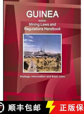 【3-4周达】Guinea-Bissau Mining Laws and Regulations Handbook - Strategic Information and Basic Laws [9781433077500]