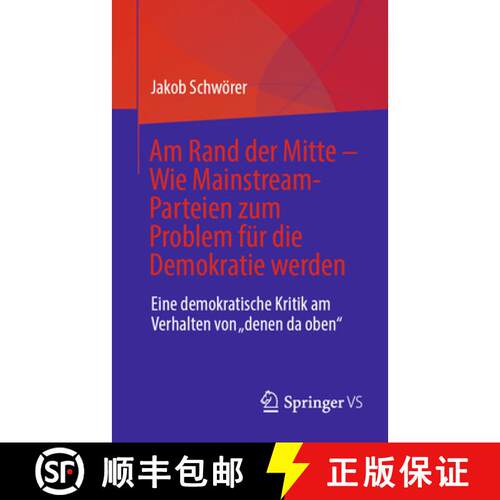【3-4周达】Am Rand der Mitte - Wie Mainstream-Parteien zum Problem für die Demokratie werden: Eine d... [9783658501938]