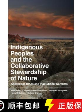 【3-4周达】Indigenous Peoples and the Collaborative Stewardship of Nature: Knowledge Binds and Instit... [9781598745771]