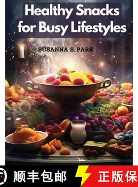 【3-4周达】Healthy Snacks for Busy Lifestyles: Seasonal Snacking [9781835524183]