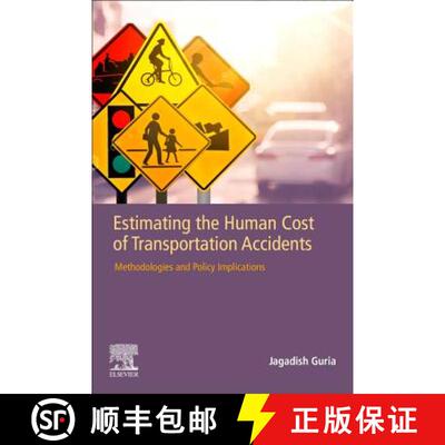 预订 Estimating the Human Cost of Transportation Accidents: Methodologies and Policy Implications [9780128126110]