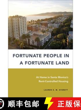 【3-4周达】Fortunate People in a Fortunate Land: At Home in Santa Monica's Rent-Controlled Housing [9781439926284]