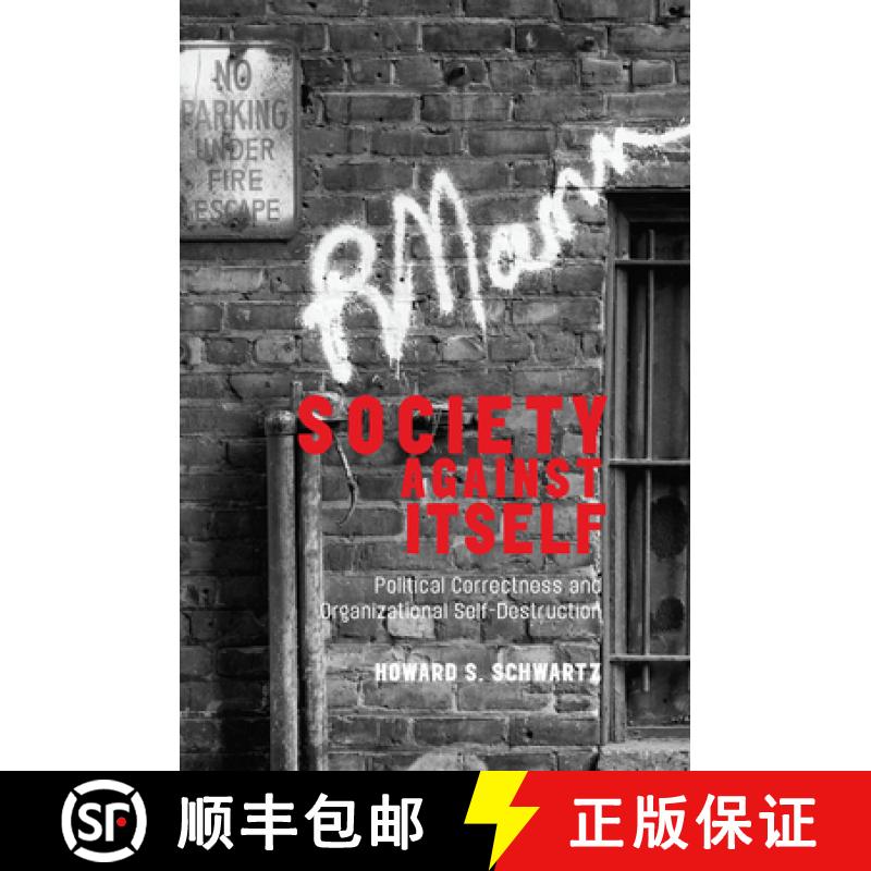 【3-4周达】Society Against Itself : Political Correctness and Organizational Self-Destruction [9780367106706]