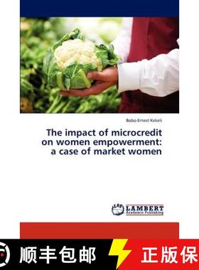 预订 The Impact of Microcredit on Women Empowerment: A Case of Market Women [9783838372778]