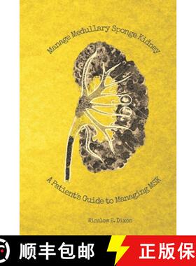 【3-4周达】Manage Medullary Sponge Kidney:  A Patient's Guide to Managing MSK [9781734907346]