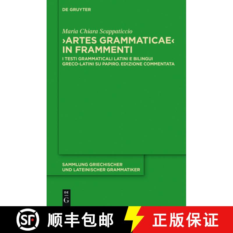 【2-3周达】Artes Grammaticae in Frammenti: I Testi Grammaticali Latini E Bilingui Greco-Latini Su Pap... [9783110445039]