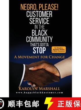 预订 Negro, Please! Customer Service in the Black Community That's Gotta Stop:  A Movement for Change [9781733580021]
