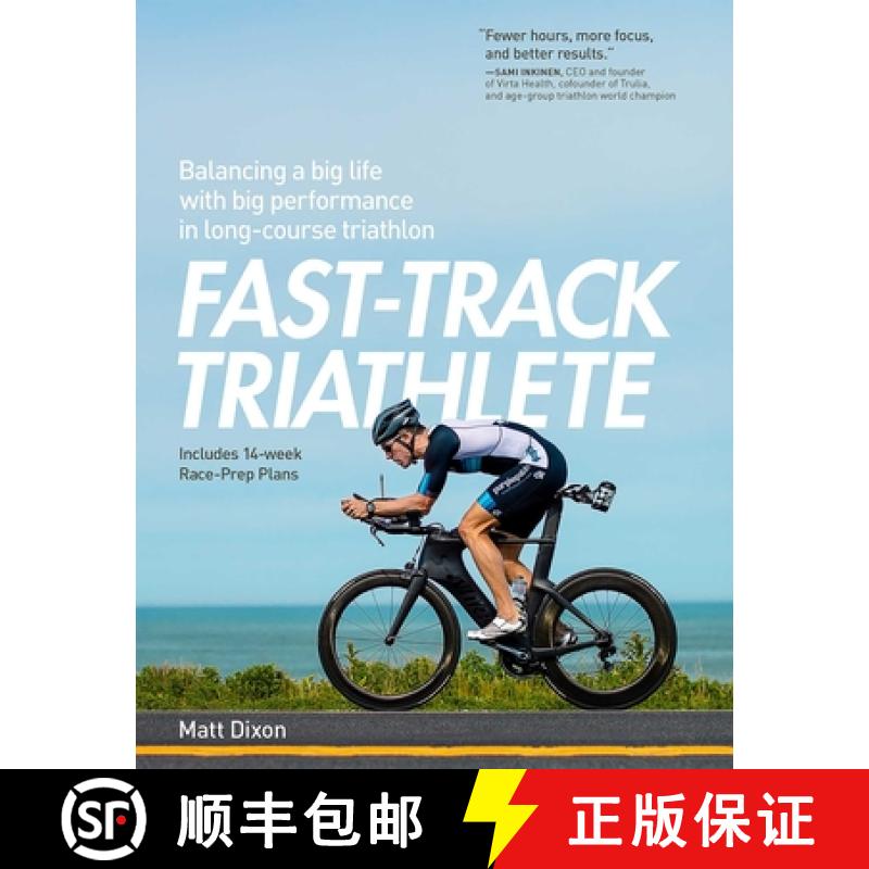 【3-4周达】Fast-Track Triathlete : Balancing a Big Life with Big Performance in Long-Course Triathlon [9781937715748]