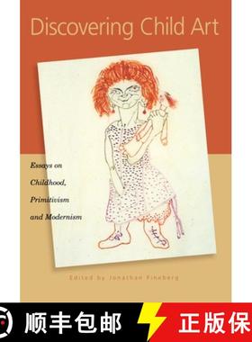 【3-4周达】Discovering Child Art: Essays on Childhood, Primitivism, and Modernism [9780691086828]