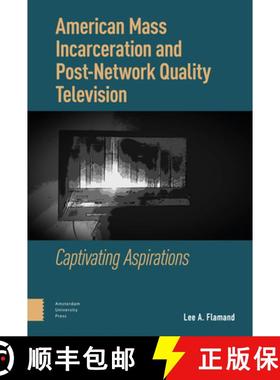 【3-4周达】American Mass Incarceration and Post-Network Quality Television: Captivating Aspirations [9789463725057]