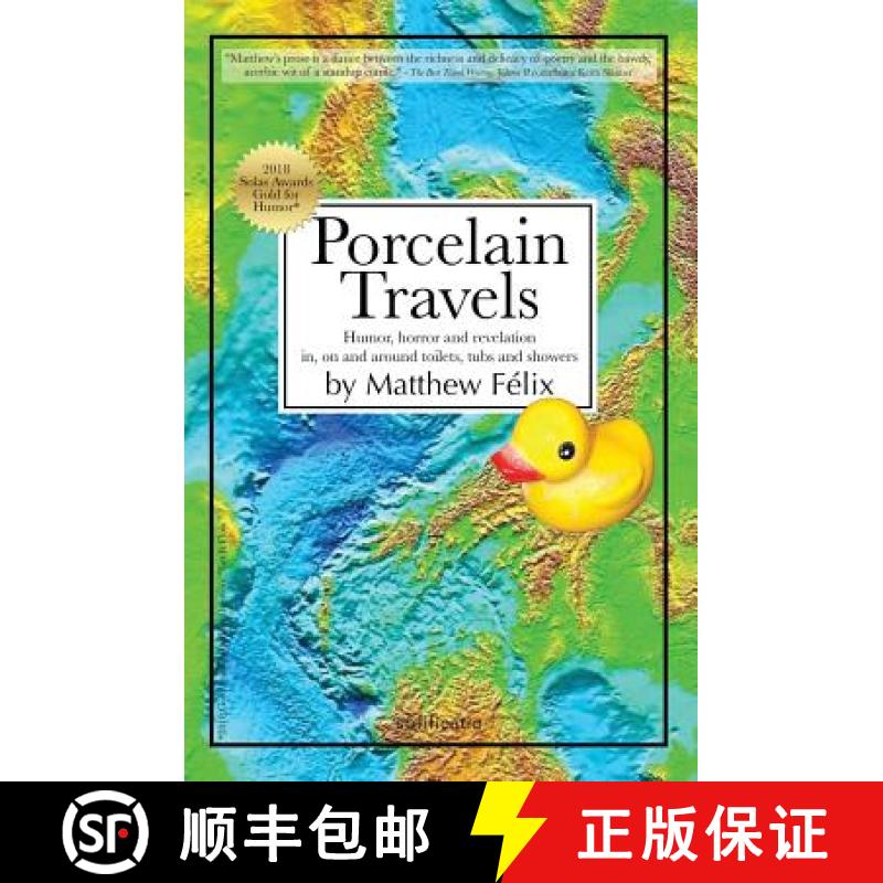 【3-4周达】Porcelain Travels: Humor, Horror and Revelation in, on and around Toilets, Tubs and Showers [9780997761924]