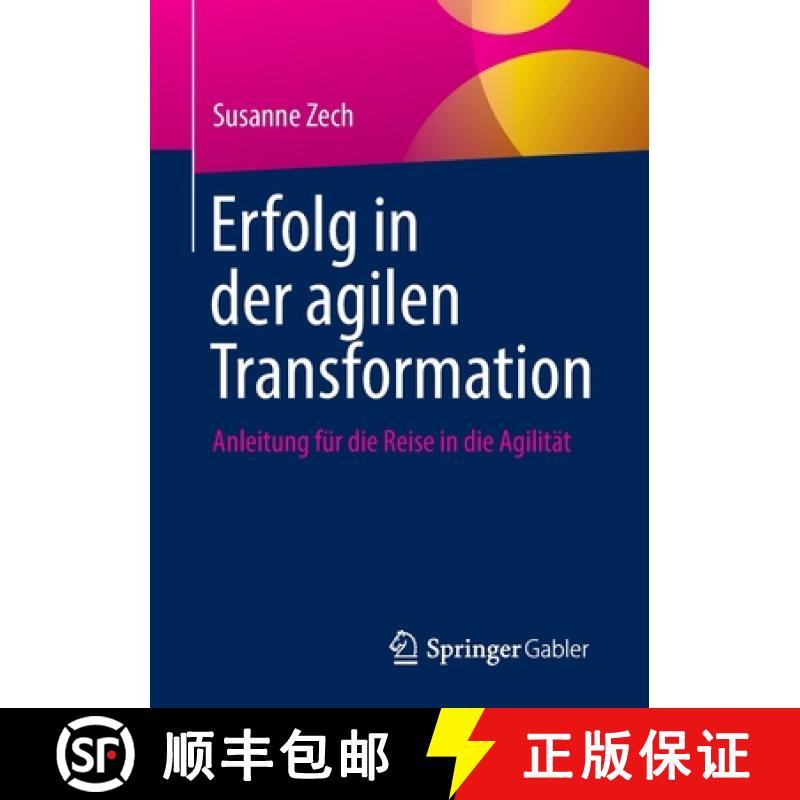 【3-4周达】Erfolg in der agilen Transformation : Anleitung für die Reise in die Agilität [9783658361389]
